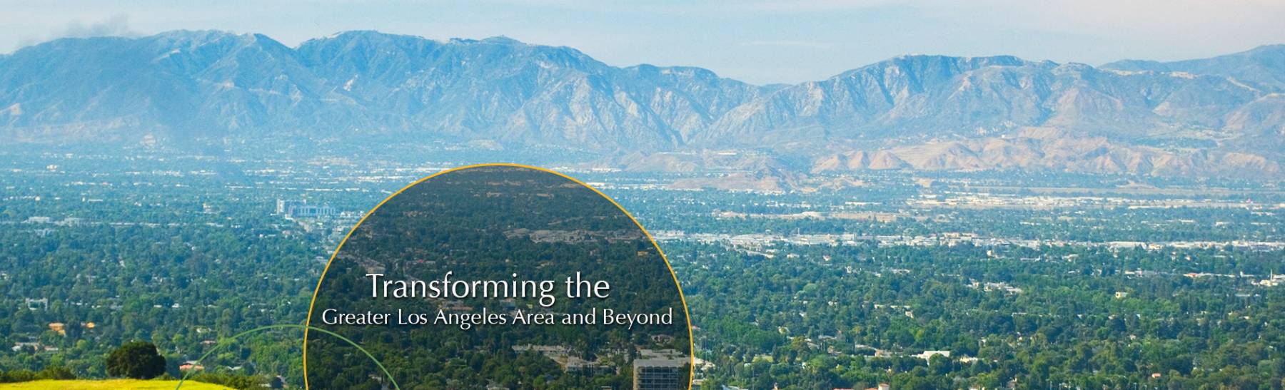 Transforming the greater Los Angeles area and beyond.